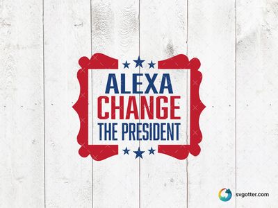 Alexa Change the President, Best for activists, best on t-shirt, best to be applied with screen printing