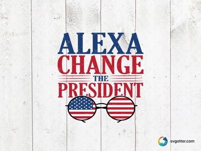 Alexa Change the President Design, Best for activists, best on t-shirt, best to be applied with screen printing