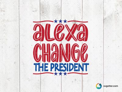 Alexa Change the President Design, Best for activists, best on t-shirt, best to be applied with screen printing