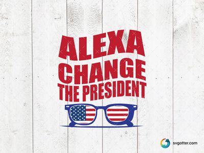 Alexa Change the President Design, Best for activists, best on t-shirt, best to be applied with screen printing