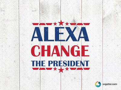 Alexa Change the President, Best for activists, best on t-shirt, best to be applied with screen printing