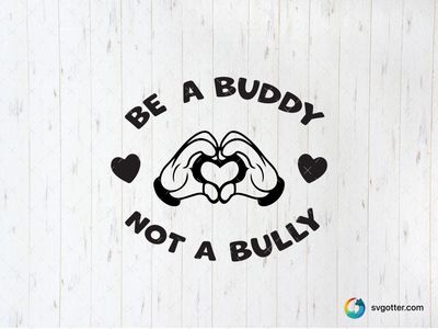 Be a Buddy Not a Bully Design, Best for activists, best on t-shirt, best to be applied with screen printing