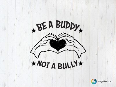 Be a Buddy Not a Bully Design, Best for activists, best on t-shirt, best to be applied with screen printing