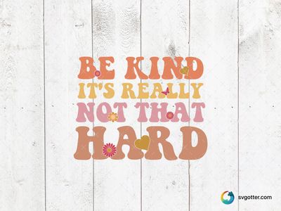 Be Kind Inspirational Quote, Best for everyone, best on wall art, best to be applied with print and cut