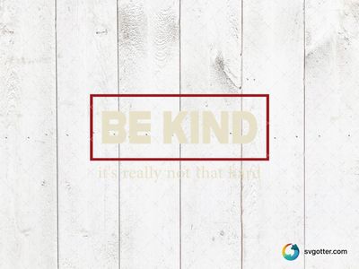 Be Kind Message, Best for everyone, best on t-shirt, best to be applied with screen printing