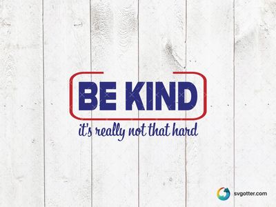 Be Kind Message, Best for everyone, best on t-shirt, best to be applied with screen printing