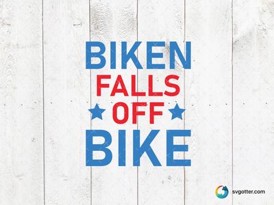Biken Falls Off Bike, Best for political enthusiasts, best on t-shirt, best to be applied with screen printing