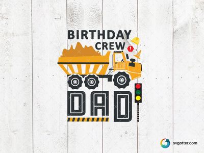 Birthday Crew Construction Dad, Best for dad, best on t-shirt, best to be applied with heat transfer vinyl