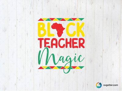 Black Teacher Magic Design, Best for teachers, best on t-shirts, best to be applied with heat transfer vinyl