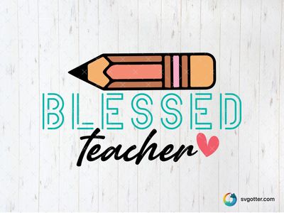 Blessed Teacher Design, Best for teacher, best on t-shirt, best to be applied with heat transfer vinyl