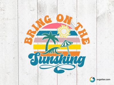 Bring on the Sunshine Beach Design, Best for summer enthusiasts, best on t-shirts, best to be applied with sublimation