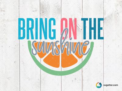 Bring On The Sunshine Design, Best for summer enthusiasts, best on t-shirts, best to be applied with sublimation