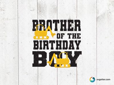 Brother of the Birthday Boy Excavator Design, Best for brother, best on t-shirt, best to be applied with heat transfer vinyl
