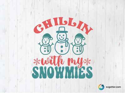Chillin with My Snowmies, Best for holiday enthusiasts, best on t-shirts, best to be applied with heat transfer vinyl