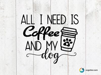 Coffee and Dog Lover Quote, Best for pet lovers, best on mugs, best to be applied with sublimation