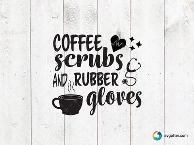 Coffee Scrubs and Rubber Gloves, Best for nurses and healthcare professionals, best on t-shirts or mugs, best to be applied with sublimation or screen printing