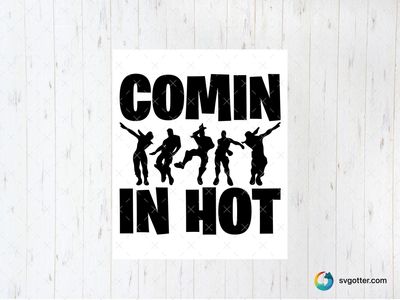Comin In Hot Fortnite Design, Best for gamers, best on t-shirt, best to be applied with heat transfer vinyl