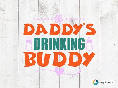 Daddy's Drinking Buddy Onesie, Best for baby, best on baby onesies, best to be applied with heat transfer vinyl