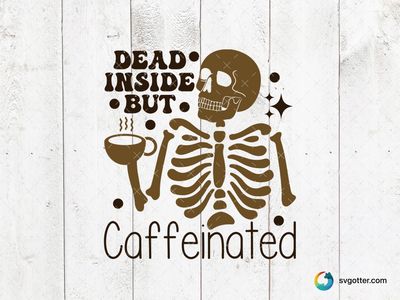 Dead Inside But Caffeinated, Best for coffee lovers, best on t-shirt, best to be applied with screen printing