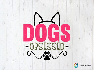 Dogs Obsessed Design, Best for dog lovers, best on t-shirts, best to be applied with heat transfer vinyl