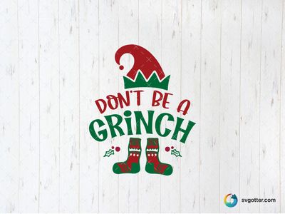 Don't Be a Grinch Design, Best for holiday enthusiast, best on t-shirt, best to be applied with heat transfer vinyl