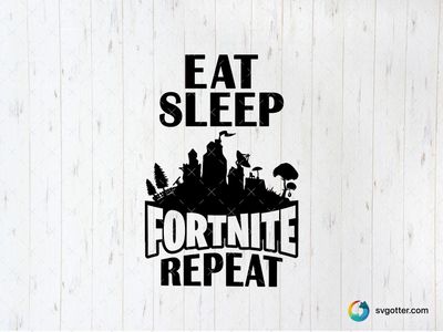 Eat Sleep Fortnite Repeat, Best for gamers, best on t-shirt, best to be applied with heat transfer vinyl