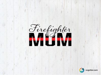 Firefighter Mum Design, Best for mums, best on t-shirt, best to be applied with heat transfer vinyl