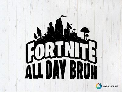 Fortnite All Day Bruh Design, Best for gamers, best on t-shirts, best to be applied with screen printing