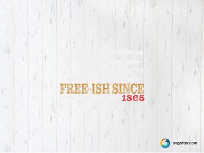 Free-ish Since 1865, Best for activists, best on t-shirt, best to be applied with screen printing