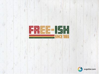 Free-ish Since 1865, Best for activists, best on t-shirt, best to be applied with screen printing