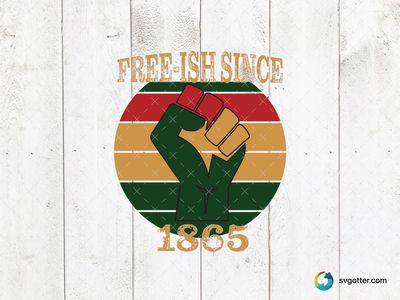 Free-ish Since 1865, Best for activists, best on t-shirt, best to be applied with screen printing