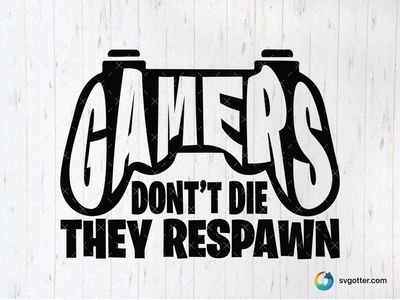 Gamers Don't Die, Best for gamers, best on t-shirt, best to be applied with screen printing