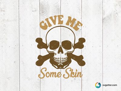 Give Me Some Skin Skull Design, Best for humor enthusiasts, best on t-shirt, best to be applied with screen printing