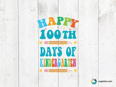 Happy 100th Day of Kindergarten, Best for teacher, best on t-shirt, best to be applied with heat transfer vinyl