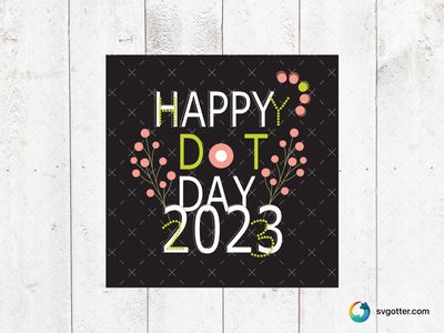 Happy Dot Day 2023, Best for teachers, best on t-shirt, best to be applied with sublimation