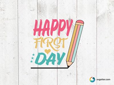 Happy First Day Design, Best for students, best on t-shirt, best to be applied with heat transfer vinyl