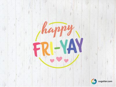 Happy Fri-Yay, Best for everyone, best on t-shirt, best to be applied with sublimation