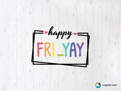 Happy Fri-Yay Design, Best for everyone, best on t-shirt, best to be applied with heat transfer vinyl