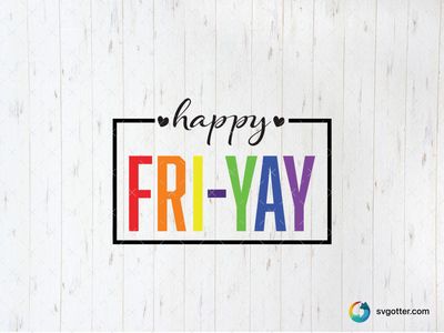 Happy Fri-Yay, Best for everyone, best on t-shirt, best to be applied with screen printing