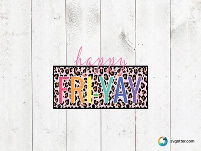 Happy Friyay Leopard Print, Best for weekend enthusiasts, best on t-shirt, best to be applied with sublimation