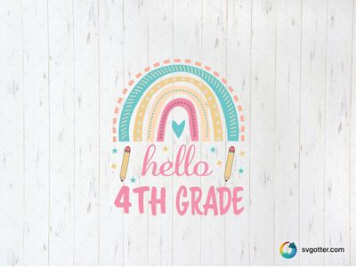 Hello 4th Grade Rainbow, Best for students, best on t-shirt, best to be applied with heat transfer vinyl