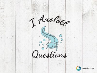 I Axolotl Questions, Best for animal lovers, best on t-shirt, best to be applied with sublimation
