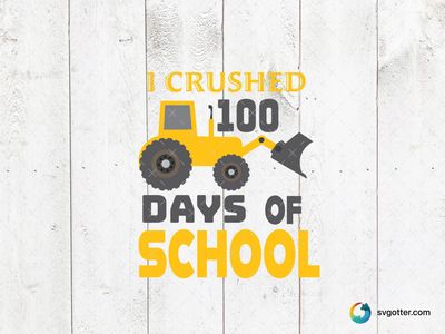 I Crushed 100 Days of School, Best for students, best on t-shirt, best to be applied with heat transfer vinyl