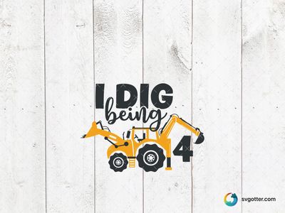 I Dig Being 4 Construction Theme, Best for child, best on t-shirt, best to be applied with heat transfer vinyl