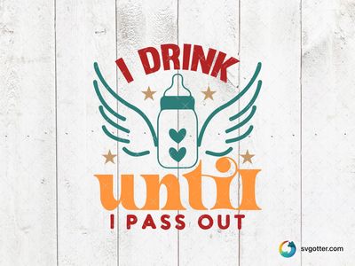 I Drink Until I Pass Out Baby Onesie, Best for baby, best on baby onesies, best to be applied with sublimation