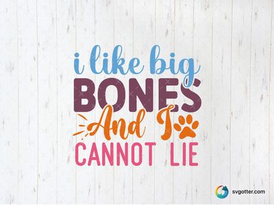 I Like Big Bones Dog Humor, Best for pet lover, best on t-shirt, best to be applied with heat transfer vinyl