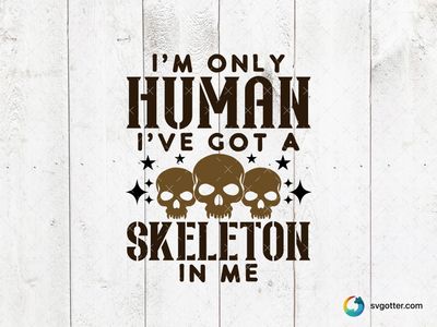 I'm Only Human Skeleton Quote, Best for humor enthusiasts, best on t-shirt, best to be applied with screen printing
