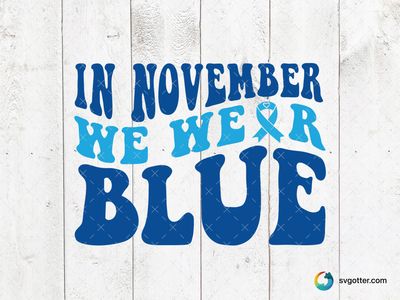 In November We Wear Blue Awareness Design, Best for activists, best on t-shirt, best to be applied with screen printing