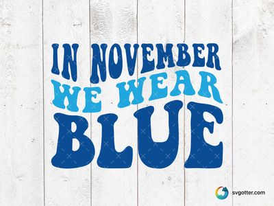In November We Wear Blue Awareness, Best for activists, best on t-shirt, best to be applied with screen printing
