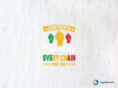 Juneteenth Every Chain, Best for activists, best on t-shirt, best to be applied with screen printing